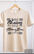 Short Sleeve  "Make Choices That Strengthen Your Faith"